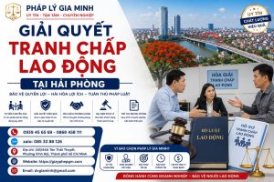 Giải Quyết Tranh Chấp Lao Động Tại Hải phòng